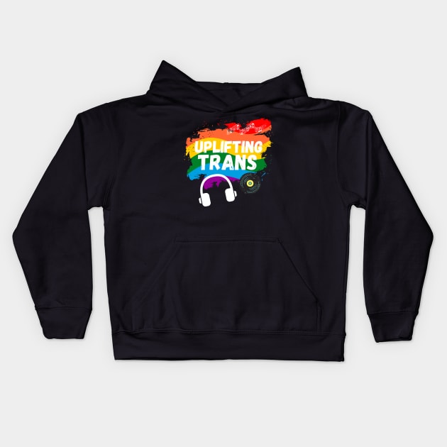 Uplifting Trance LGBTQI+ Edition Beautiful Trans Music Lover Gift Kids Hoodie by nathalieaynie